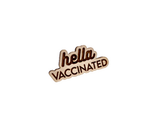 Load image into Gallery viewer, Hella Vaccinated Pin (Wood)